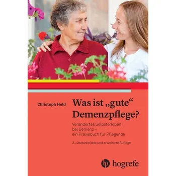 Was ist gute Demenzpflege? - Held, Christoph [DE] (2024, Brožovaná / brožovaná, Hogrefe AG)