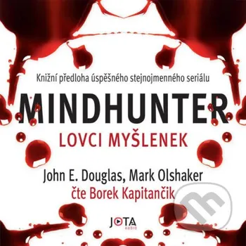 Mindhunter – Lovci myšlenek - John Douglas,Mark Olshaker Jota