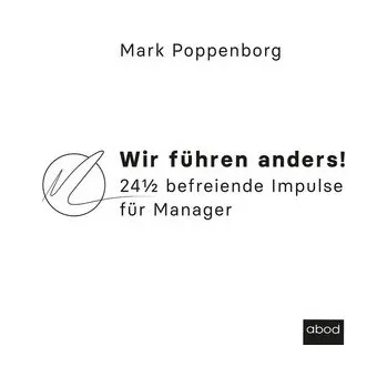 Wir führen anders! - Poppenborg, Mark [DE] (2021, Digitální, ABOD Verlag GmbH)