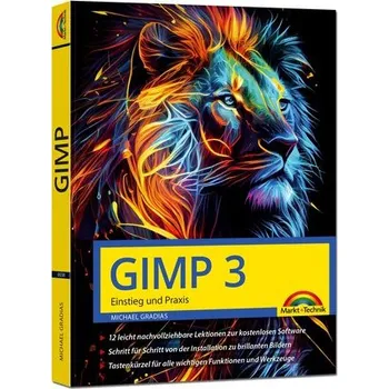 GIMP - Einstieg und Praxis - Gradias, Michael