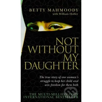 Literární biografie Not without My Daughter - Betty Mahmoody Corgi Books
