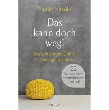 Das kann doch weg! - Sasaki, Fumio [DE] (2018, Taschenbuch, Integral)