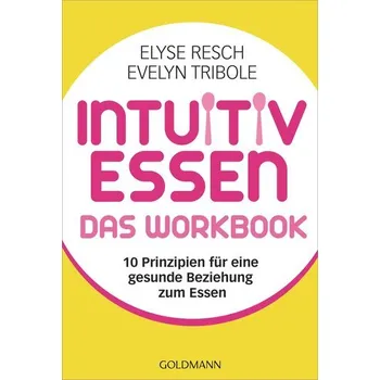 Intuitiv essen - das Workbook - Resch, Elyse