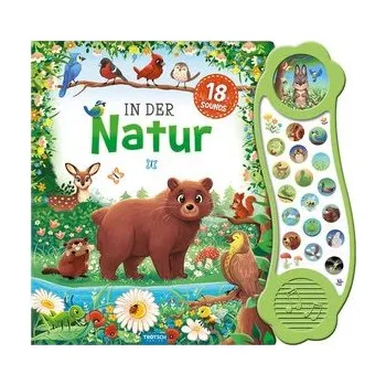 Pohádka Trötsch Soundbuch In der Natur - Trötsch Verlag