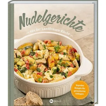 Nudelgerichte aus der Landfrauen-Küche - Uplengener Landfrauen