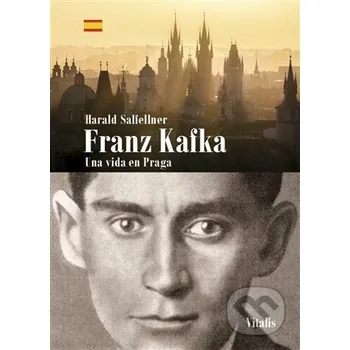 Kniha Franz Kafka - Una vida en Praga - Harald Salfellner Vitalis