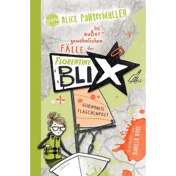 Florentine Blix (2). Geheimakte Flaschenpost - Pantermüller, Alice