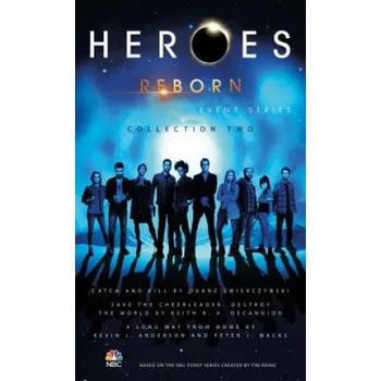 Heroes Reborn: Collection Two – Duane Swierczynski,Keith R. A. DeCandido,Kevin J. Anderson (EN)