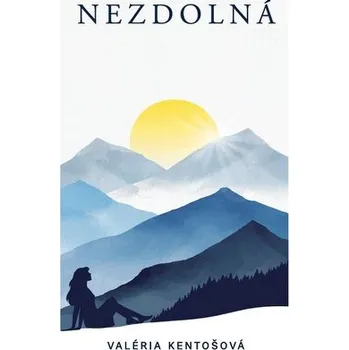 Literární biografie Nezdolná - Valéria Kentošová