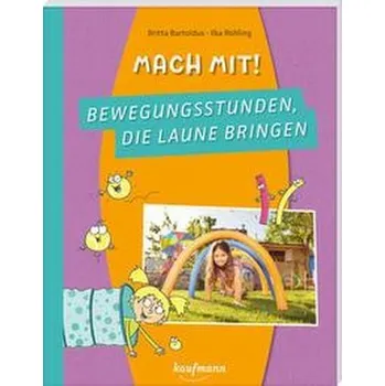 Mach mit! Bewegungsstunden, die Laune bringen - Bartoldus, Britta