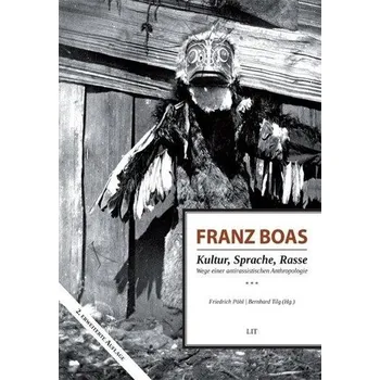Franz Boas - Kultur, Sprache, Rasse - Pohl, Friedrich
