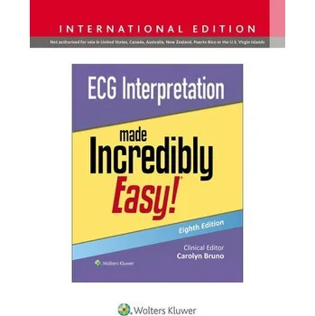 ECG Interpretation Made Incredibly Easy! - Bruno, Carolynn