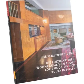 Umění Die Semler:Residenz. Die einzigartigen Wohnräume von Adolf Loos und Heinrich Kulka in Pilsen - Petr Domanický (DE)