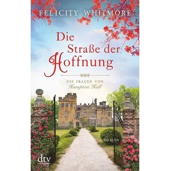 Die Straße der Hoffnung - Whitmore, Felicity [DE] (2021, Měkká, dtv Verlagsgesellschaft)
