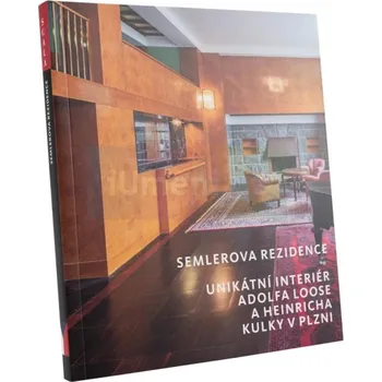 Umění Semlerova rezidence. Unikátní interiér Adolfa Loose a Heinricha Kulky v Plzni - Petr Domanický