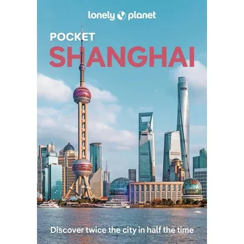 Cestování Šanghaj (Shanghai) kapesní průvodce 5th 2024 Lonely Planet