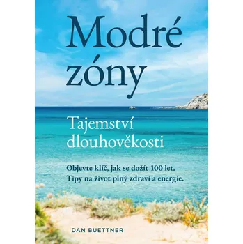 Modré zóny: Tajemství dlouhověkosti -…