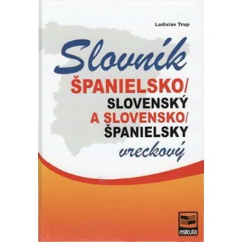 Slovník Španielsko-slovenský slovensko-španielsky vreckový slovník - Ladislav Trup