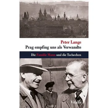 Literární biografie Vitalis Prag empfing uns als Verwandte