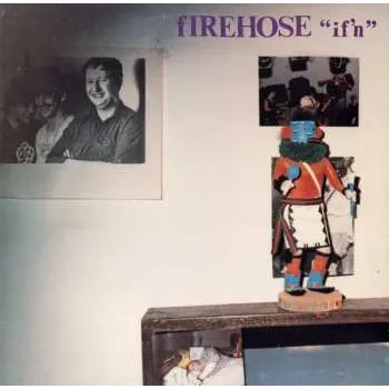 Zahraniční hudba LP fIREHOSE: If'n 1990