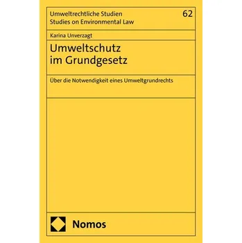 Umweltschutz im Grundgesetz - Unverzagt, Karina