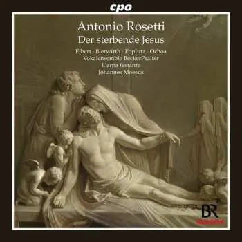 Zahraniční hudba CD Vokalensemble Becker P...: Antonio Rosetti: Der Sterbende Jesus 2024