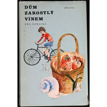 Dům zarostlý vínem - Ewa Nowacka