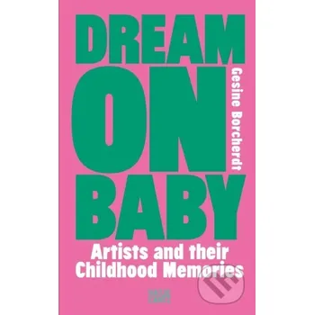 Populárně naučná literatura pro dospělé Dream On Baby - Gesine Borcherdt Hatje Cantz
