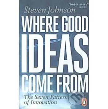 Cizojazyčná kniha Where Good Ideas Come from - Steven Johnson Penguin Books