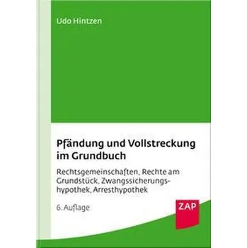 Pfändung und Vollstreckung im Grundbuch - Hintzen, Udo [DE] (2021, Měkká, ZAP Verlag GmbH)