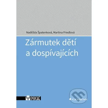 Kniha Zármutek dětí a dospívajících - Naděžda Špatenková, Martina Friedlová Grada