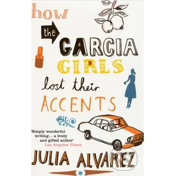 Učebnice How the Garcia Girls Lost Their Accents - Julia Alvarez Bloomsbury