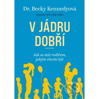 Kniha V jádru dobří - Betty Kennedy Mladá fronta