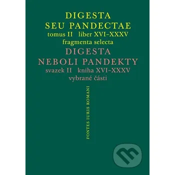 Kniha Digesta seu Pandectae. tomus II. / Digesta neboli Pandekty. svazek II. - Michal Skřejpek Karolinum