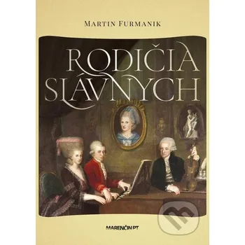 Kniha Rodičia slávnych - Martin Furmanik Marenčin PT