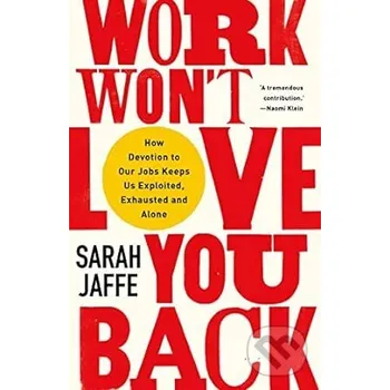 Beletrie pro dospělé Work Wont Love You Back - Sarah Jaffe C Hurst &amp; Co