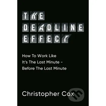 The Deadline Effect - Christopher Cox Simon & Schuster