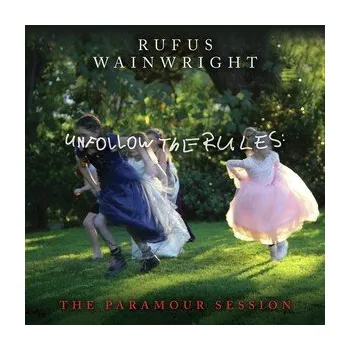 Hudba Rufus Wainwright : Unfollow The Rules (The Paramour Session) LP
