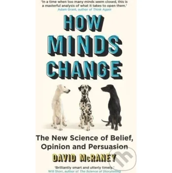 How Minds Change - David McRaney Oneworld