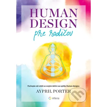 Kniha Human Design pre rodičov - Aypril Porter Grada