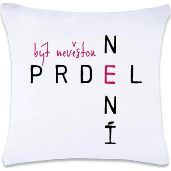 Dekorativní polštářek DOBRÝ TRIKO Polštář s potiskem 40 x 40 cm Být nevěstou Oboustranný tisk: NE
