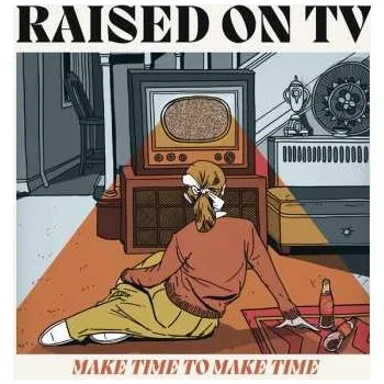 Zahraniční hudba CD Raised On Tv: Make Time To Make Time 2024