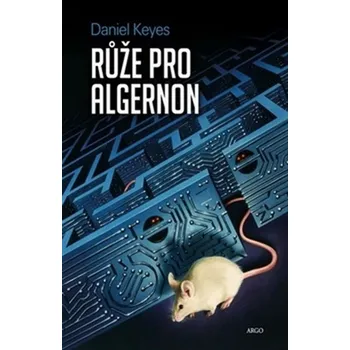 Růže pro Algernon - Daniel Keyes (2016,…