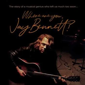 Zahraniční hudba 2LP/DVD Jay Bennett: Where Are You, Jay Bennett? LTD 2022 Limited Edition