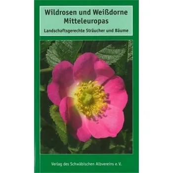 Příroda Wildrosen und Weißdorne Mitteleuropas - Timmermann, Georg