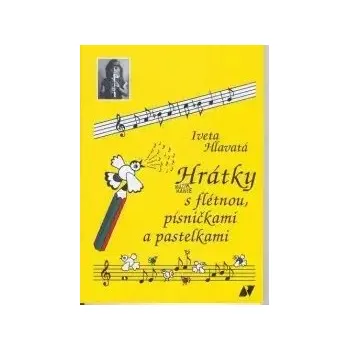 Škola hry na sopránovou zobcovou flétnu Konvoj Hlavatá - Hrátky s flétnou písničkami a pastelkami