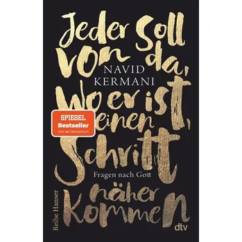 Jeder soll von da, wo er ist, einen Schritt näher kommen - Kermani, Navid [DE] (2023, Brožovaná, dtv Verlagsgesellschaft)