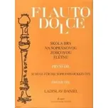 Škola hry Schott Music Panton Daniel - 1. Škola hry na sopránovou flétnu