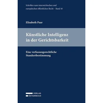 Künstliche Intelligenz in der Gerichtsbarkeit - Paar, Elisabeth