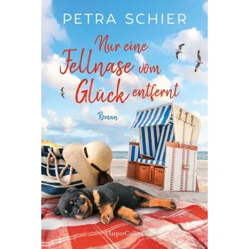 Nur eine Fellnase vom Glück entfernt - Schier, Petra